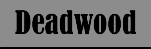 Deadwoo