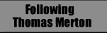 Following Thomas Merton